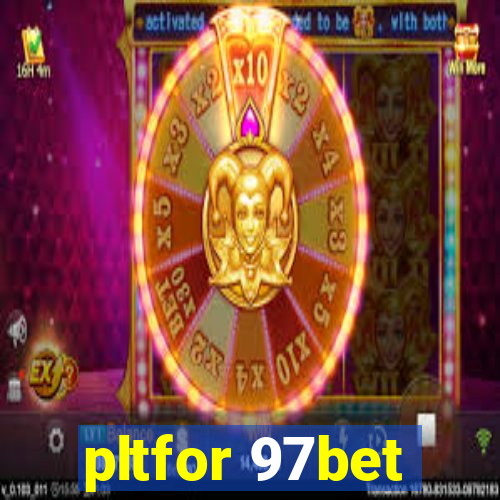 pltfor 97bet